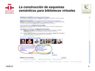 La construcción de esquemas  semánticos para bibliotecas virtuales 19/06/10 