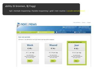 ability (6 bronnen, BJ Fogg)
   tijd | mentale inspanning | fysieke inspanning | geld | niet-routine | sociale wenselijkheid
 