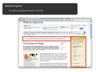 Wederkerigheid
   we staan niet graag bij iemand in het krijt
 