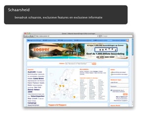 Schaarsheid
   benadruk schaarste, exclusieve features en exclusieve informatie
 