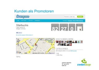 Kunden als Promotoren




                        Joachim Niemeier
                        16. Juni 2010
                        Seite 24
 