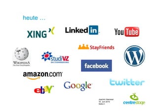 heute …




          Joachim Niemeier
          16. Juni 2010
          Seite 4
 