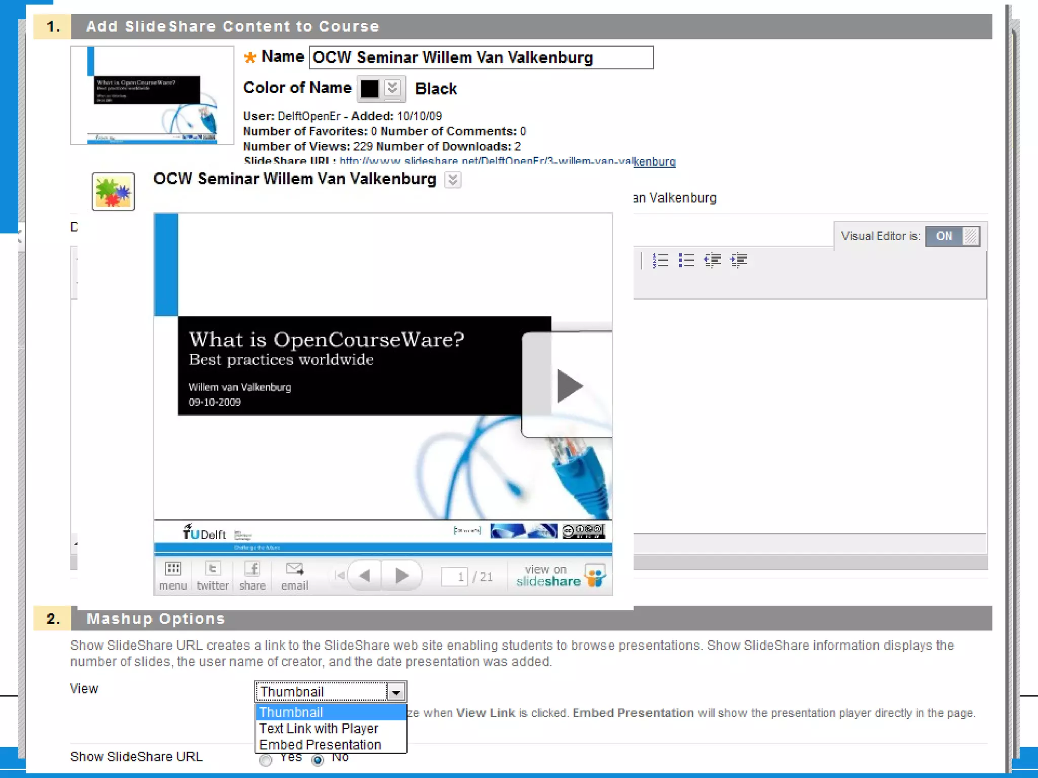 Mashups Add external content Photo’s from Flickr.com Video’s from Youtube Presentations from Slideshare 