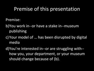 This one too!                   Preamble
            Twitter: @mpedson
       http://slideshare.net/edsonm
  Technology, New Media, and Museums:
              Who’s in Charge?
  “I am not an official spokesperson
     (from AAM 2008 annual conference)
     for the Smithsonian Institution”
Text notes: http://www.slideshare.net/edsonm/aam2009-session-intro-and-notes-who-is-in-charge-v2

PowerPoint:      http://www.slideshare.net/edsonm/new-media-technology-and-museums
 