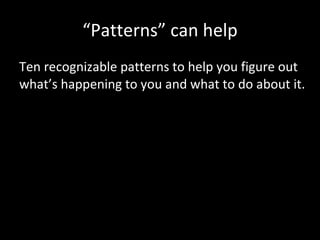 “Patterns” can help
 