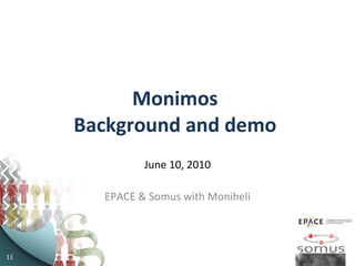 Monimos  Background and demo  June 10, 2010 EPACE & Somus with Moniheli 
