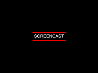 SCREENCAST 