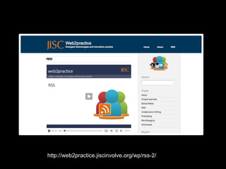 http://web2practice.jiscinvolve.org/wp/rss-2/ 