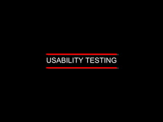 USABILITY TESTING 