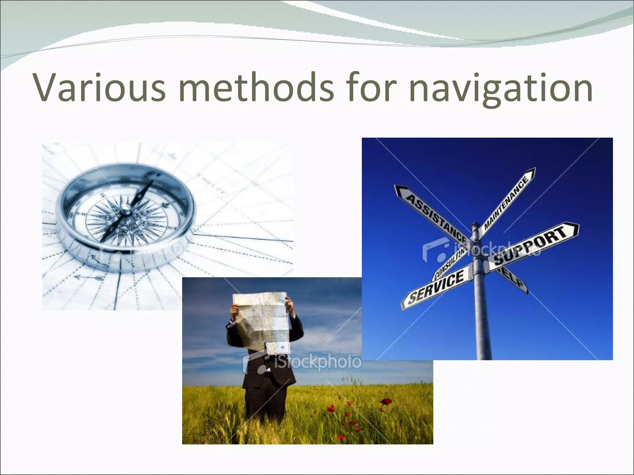 Various methods for navigation 