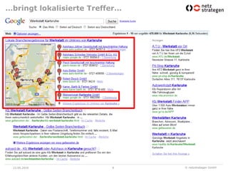 …bringt lokalisierte Treffer…




 23.06.2010               9     © netzstrategen GmbH
 