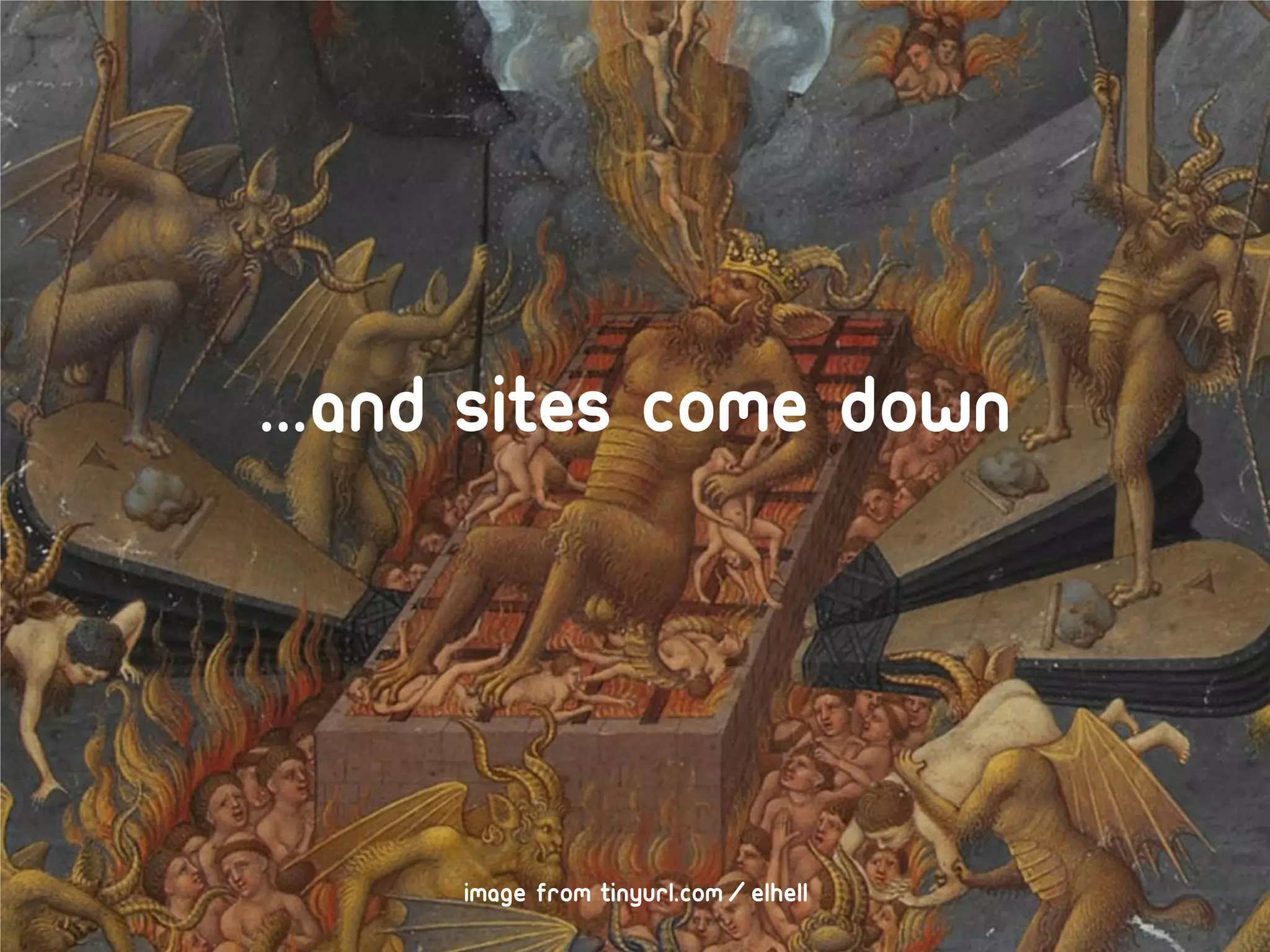 ...and sites come down




     image from tinyurl.com/elhell
 