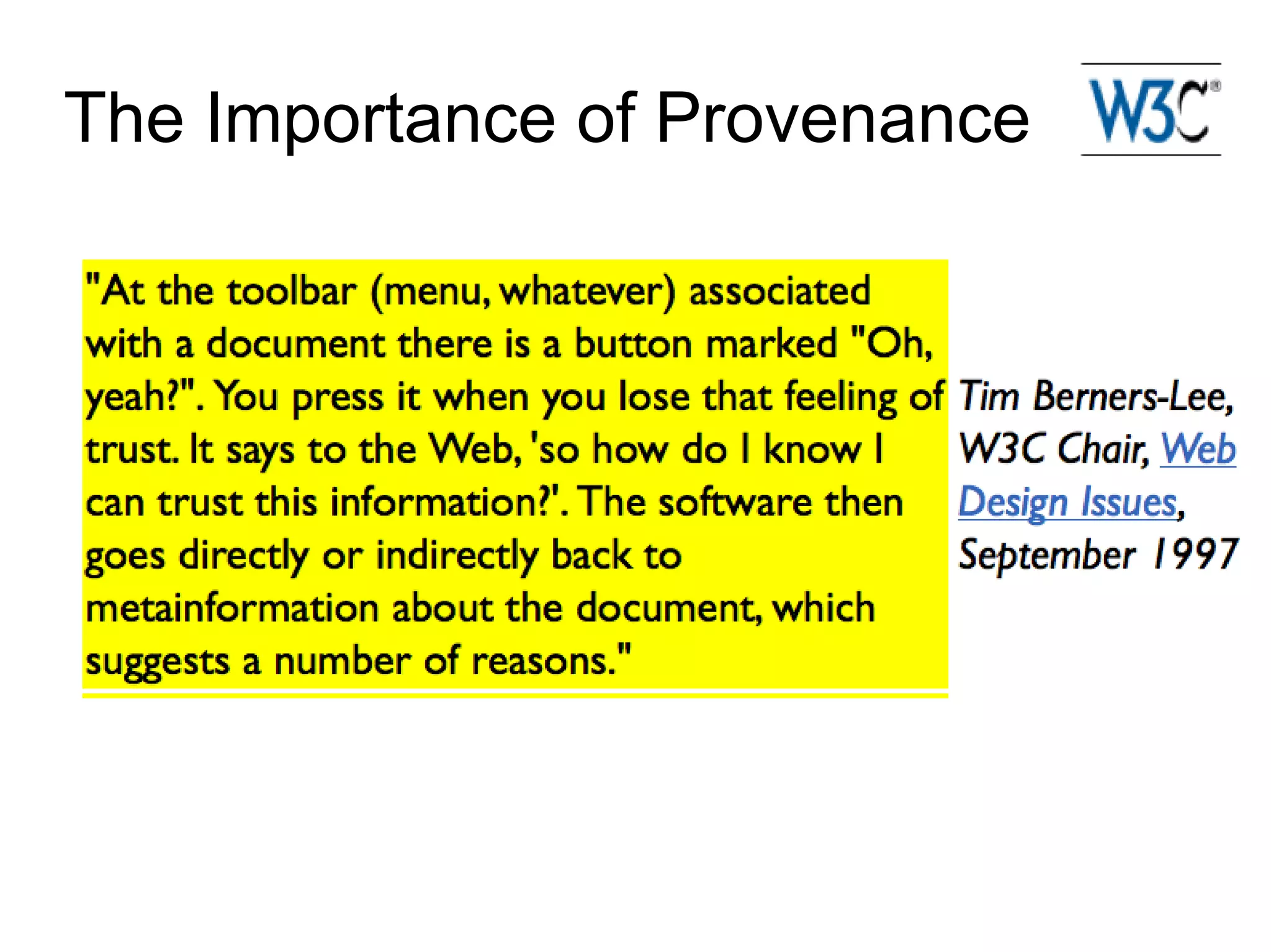 The Importance of Provenance
 