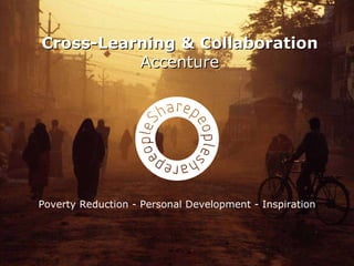Cross-Learning & Collaboration Accenture Poverty Reduction - Personal Development - Inspiration 