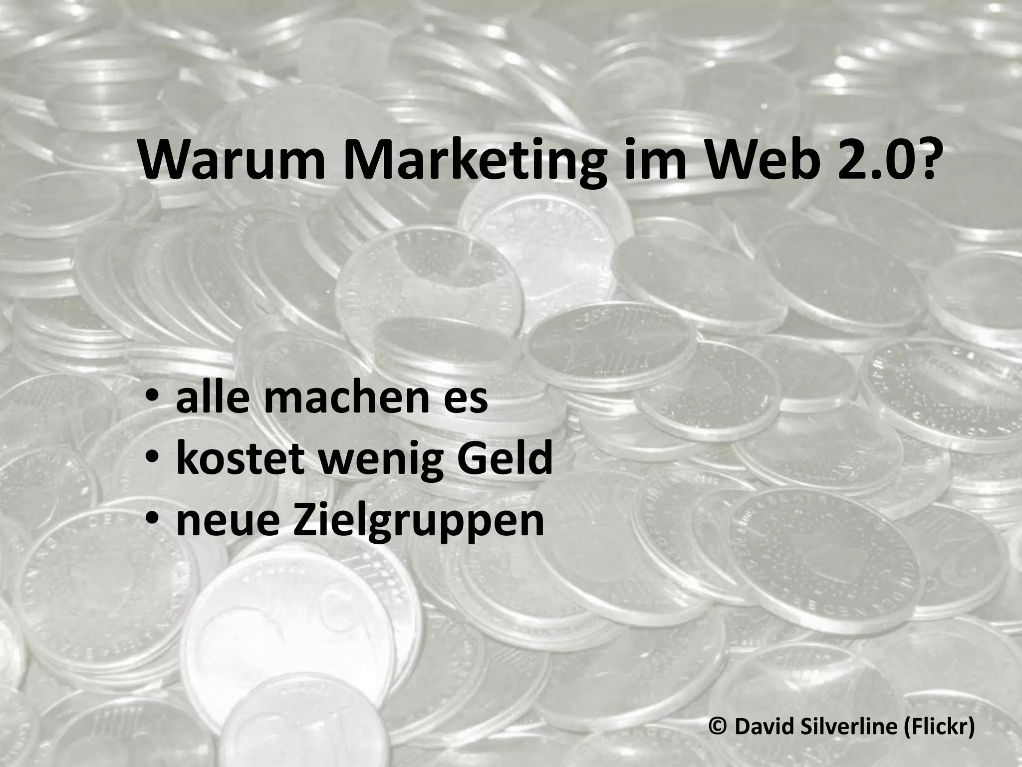 Warum Marketing im Web 2.0?alle machen es