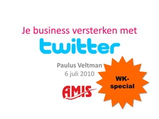 Je business versterken met WK-special Paulus Veltman6 juli 2010 