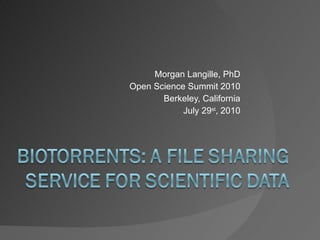Morgan Langille, PhD Open Science Summit 2010 Berkeley, California July 29 st , 2010 