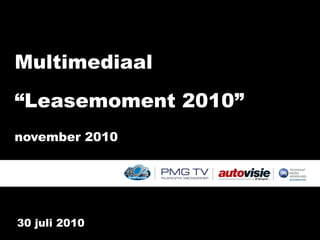 Multimediaal  “Leasemoment 2010” november 2010    