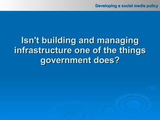 Isn't building and managing infrastructure one of the things government does? 