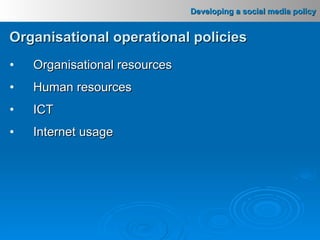 Organisational operational policies Organisational resources Human resources ICT  Internet usage 