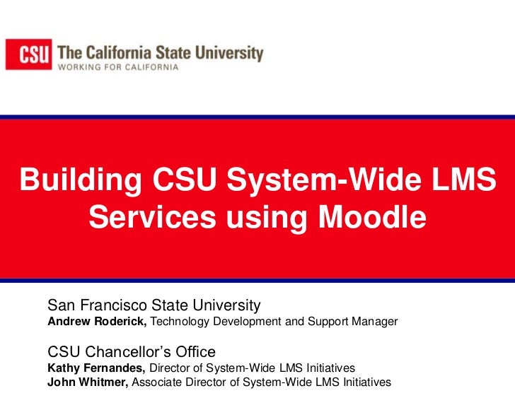 Building CSU SystemWide LMS Services using Moodle