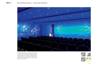 Der Konferenzraum - Licht zum Ansehen




Der Begriff Szenografie ist im Ursprung mit dem Entwurf
von Bühnenbildern verbunden. Definiert als die Gestal-
tung der visuellen und räumlichen Dimension szenischen
Geschehens, lassen sich Strategien und Methoden der
Szenografie nicht nur auf das Theater, sondern auch auf
multifunktional nutzbare Räume, wie in diesem Fall den
Konferenzraum, anwenden.



                                                          ERCO   27
 