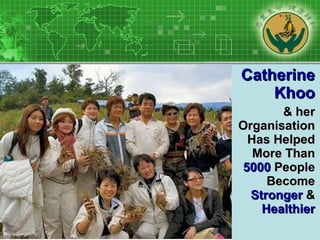 Catherine Khoo & her Organisation Has Helped More Than  5000  People Become  Stronger  &  Healthier 