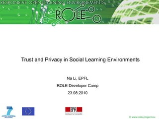 Trust and Privacy in Social Learning Environments ,[object Object],[object Object],[object Object]