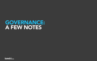 GOVERNANCE:
A FEW NOTES
 