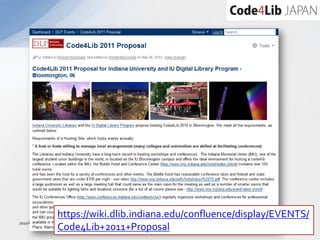 https://wiki.dlib.indiana.edu/confluence/display/EVENTS/
2010年8月28日                       Code4Lib JAPAN Lift Off
                                           26
             Code4Lib+2011+Proposal
 