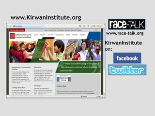 www.KirwanInstitute.org

                          www.race-talk.org

                          KirwanInstitute
                          on:
 