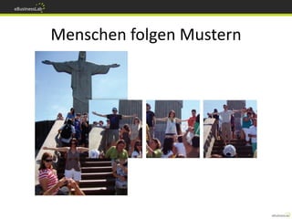 Menschen folgen Mustern
 