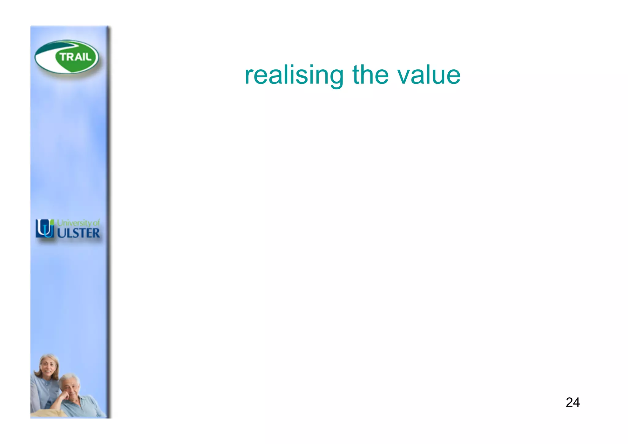 realising the value
24
 