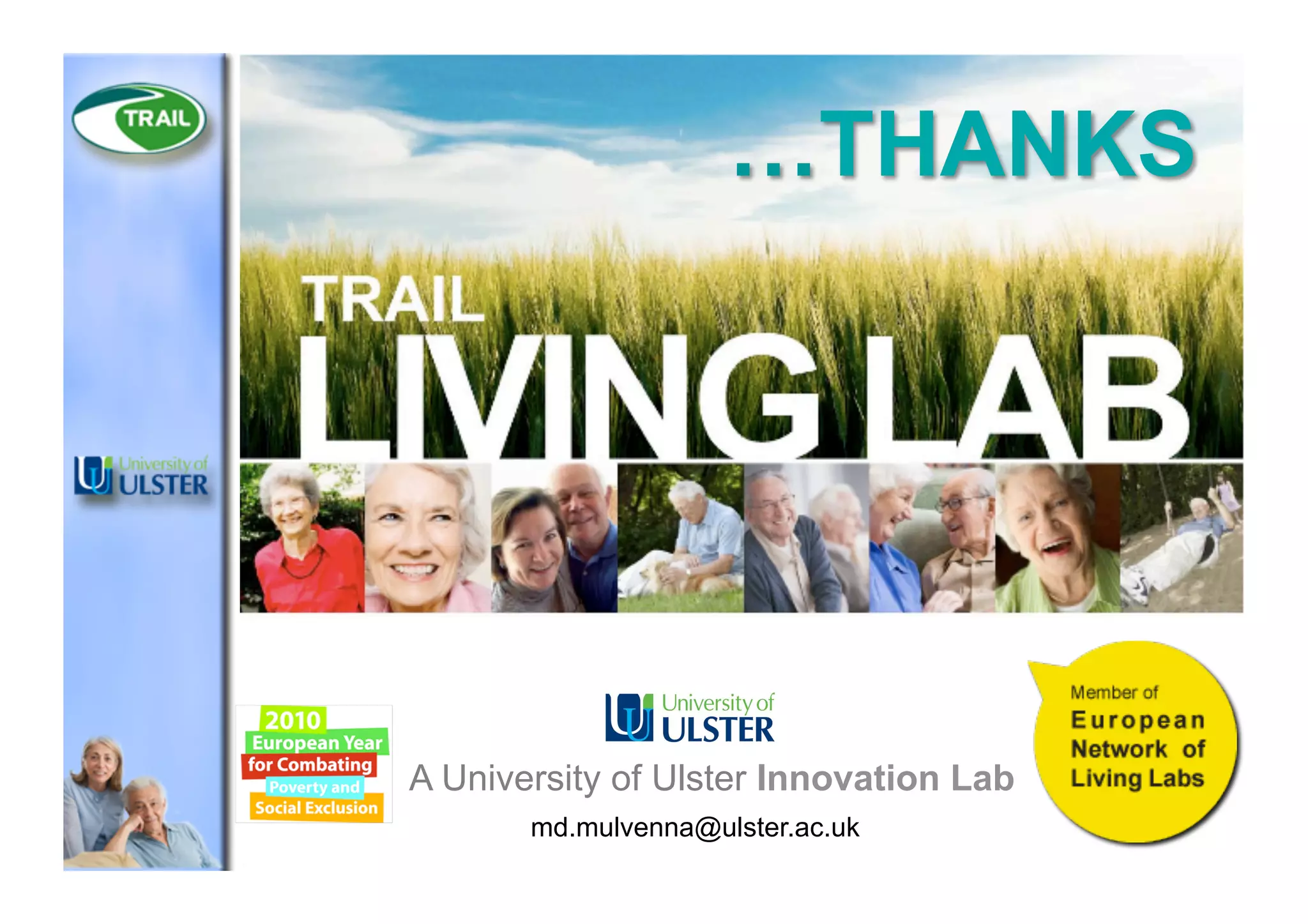 A University of Ulster Innovation Lab
…THANKS
md.mulvenna@ulster.ac.uk
 
