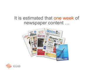 It is estimated that one week of
newspaper content …
 
