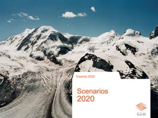 Scenarios
2020
Towards 2020
 