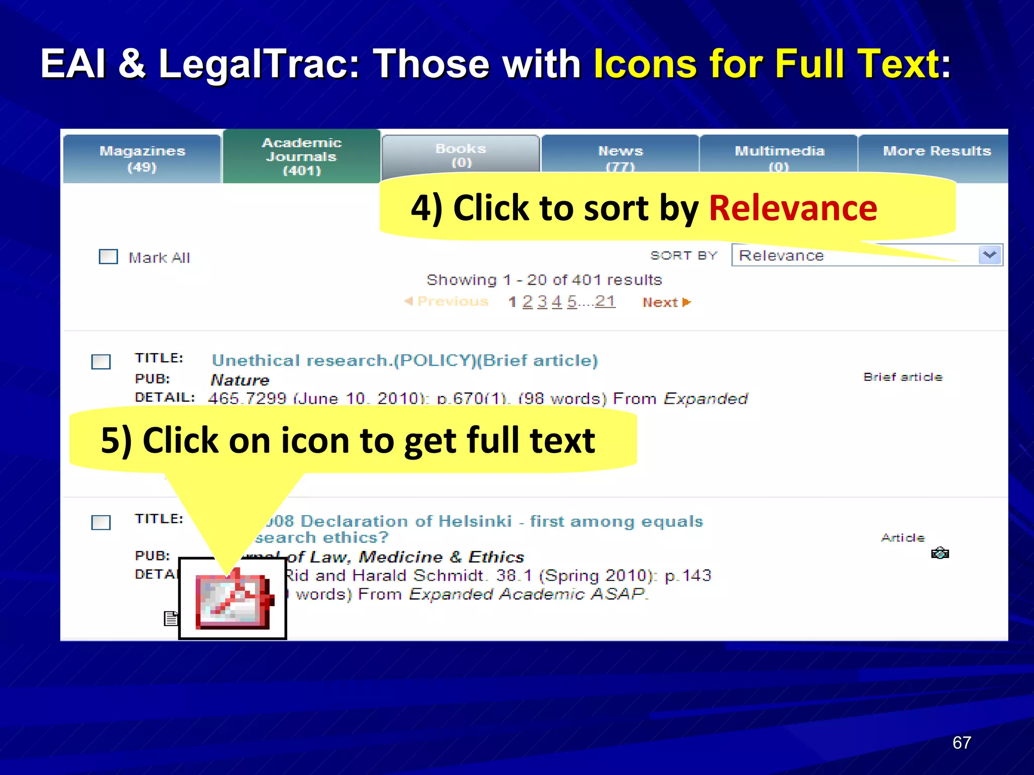 EAI & LegalTrac: Those with  Icons for Full Text :   4) Click to sort by  Relevance 5) Click on icon to get full text 
