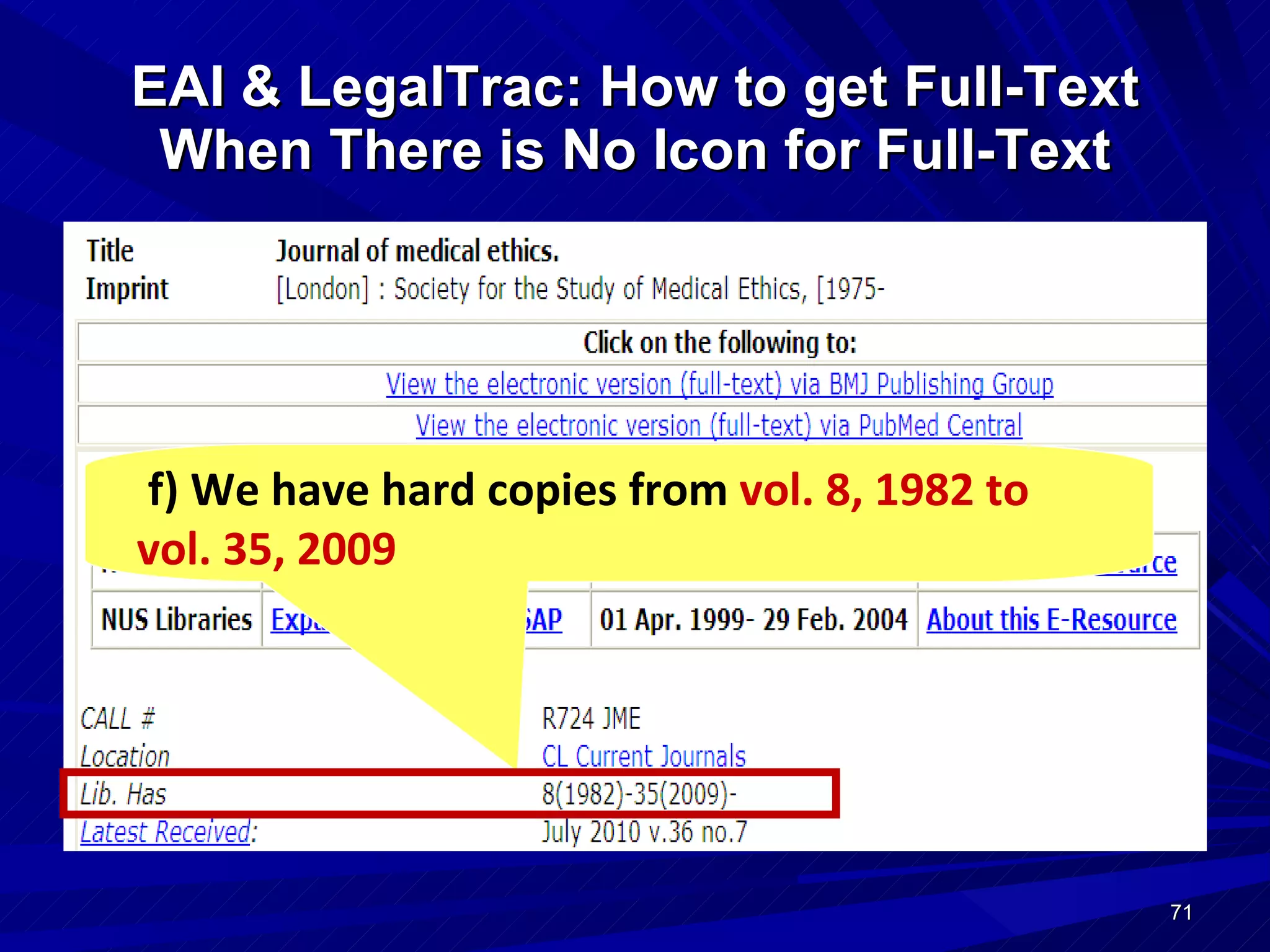 EAI & LegalTrac: How to get Full-Text When There is No Icon for Full-Text f) We have hard copies from  vol. 8, 1982 to vol. 35, 2009 
