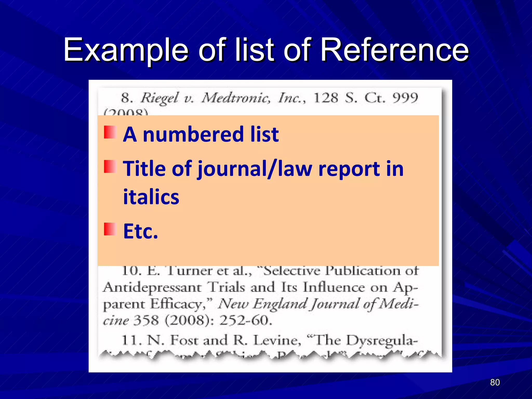 Example of list of Reference A numbered list Title of journal/law report in italics Etc. 