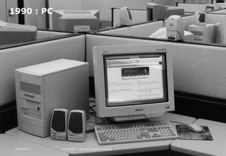 1990 : PC




 09/09/2010   ALTER WAY - Séminaire Cloud Computing   4
 