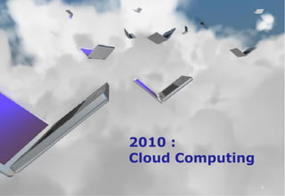 2010 :
                                          Cloud Computing
09/09/2010   ALTER WAY - Séminaire Cloud Computing          6
 