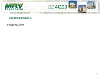 2
Earnings
Release 4Q09
Rubens Menin
Opening Comments
 