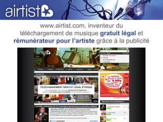 www.airtist.com, inventeur du téléchargement de musique   gratuit légal   et  rémunérateur pour l’artiste   grâce à la publicité 