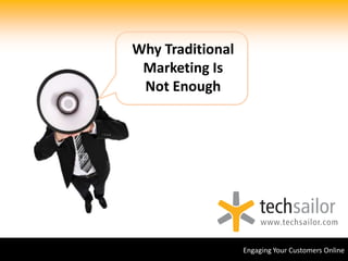 Why Traditional Marketing Is Not Enough Engaging Your Customers Online 