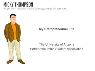 My Entrepreneurial Life The University of Arizona Entrepreneurship Student Association  