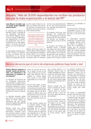 Nº77/ 24 de septiembre de 2010


               Secretaría de Acción Electoral y Formación



Mayans: “Más de 31.000 dependientes no reciben las prestacio-
nes por la mala organización y el boicot del PP”
José Mayans considera que que han puesto todos los me-                nes de la Ley de Dependencia       derechos y ha decidido no
“si Camps tuviera dignidad, dios a su alcance para compli-            de las que 78.470 personas         aplicar la ley”.
debería dimitir”.                car trámites y no reconocer los      han resultado beneficiarias de
                                 derechos que la ley ha conce-        la prestación”.                    Así denunció que “Camps es
El secretario de Políticas de dido a estas personas”.                                                    responsable de que 31.350
Bienestar Social y Sanidad de                                         Sin embargo, criticó que “sólo     personas no reciban las ayu-
los Socialistas Valencianos,                                          perciben las prestaciones          das que la ley prevé para
                                    Según datos del Ministerio                                           ellos”.
José Ramón Mayans, denun-                                             47.120 personas por culpa de
                                   de Sanidad y Política Socia-
ció que “más de 31.000 perso-                                         Camps y del PP, que ha prefe-
                                     len la Comunitat se han                                             El responsable socialista
nas dependientes no reciben                                           rido destinar sus energías a
                                   registrado 118.959 solicitu-                                          indicóo que “si Camps tuvie-
las prestaciones que les co-                                          poner trabas a la ley en vez de
                                    des pero sólo perciben las                                           ra dignidad debería dimitir
rresponden por la mala organi-                                        aplicarla”.
                                   prestaciones 47.120 perso-                                            por dedicar su gestión al
zación y el boicot del PP de
                                               nas.                                                      frente de la Generalitat a
Camps a la Ley de Dependen-                                           El secretario de Políticas de
cia”.                                                                 Bienestar Social y Sanidad,        impedir que las personas
                                 Mayans afirmó que según los          tras analizar los últimos datos,   dependientes y sus familias
El responsable socialista recor- últimos datos hechos públicos        aseguró que “las prestaciones      logren las ayudas previstas
dó que “Camps y su gobierno por el Ministerio de Sanidad y            que se abonan en la Comuni-        por la ley, y por abandonar a
no sólo no quieren que los Política Social “en la Comuni-             tat Valenciana sólo suponen el     miles de personas que han
dependientes y sus familias tat se han registrado 118.959             5,57% del total del Estado         fallecido a la espera de esas
mejoren su calidad de vida sino solicitudes para las prestacio-       porque el PP no cree en estos      ayudas”.




Moreno denuncia que el cierre de empresas públicas llega tarde y mal

Cristina Moreno pregunta al         existe tal voluntad de conte-      año y medio inactiva”, y la       La portavoz socialista tam-
Consell “cuánto nos han cos-        ner el gasto ya que de las         Sociedad Gestora para la          bién le preguntó al Gobierno
tado a los valencianos y las        cuatro empresas que ha liqui-      Imagen estratégica y Promo-       valenciano “cuánto nos ha
valencianas el mantener es-         dado esta semana, dos no           cional de la Comunitat Valen-     costado a los valencianos y
tas empresas” .                     estaban en marcha desde            ciana “se la quieren quitar       las valencianas el mantener
                                    hace tiempo y otra estaba          de encima para que se olvi-       estas empresas” e instó ala
La secretaria de Economía de        relacionada con la trama Gür-      de que esta empresa pagó          Generalitat a que “dé expli-
los Socialistas Valencianos,        tel”.                              facturas a las empresas de la     caciones de las funciones
Cristina Moreno, aseguró que la                                        trama Gurtel”.                    que tenían estas empresas
“decisión del presidente de la      Por otro lado, según la parla-                                       públicas, así como de los
Generalitat Valenciana, Francis-    mentaria socialista, “no pare-     Moreno subrayó que “no            sueldos y los contratos que
co Camps, de cerrar empresas        ce casual que la cuarta empre-     existe voluntad de austeri-       hemos tenido que hacer
públicas llega un año tarde, es     sa que se liquida esté dirigida    dad” y advirtió de que            frente”.
insuficiente y está mal ejecuta-    por alguien que no es de la        “vamos hacer un control
do”.                                cuerda de Camps pero que           exacto de qué y cómo se           Por último, la responsable
                                    precisamente no es de las de       han hecho estas extinciones       socialista de Economía insis-
La diputada socialista señaló       más presupuesto ni de las          de empresas”.                     tió en que la Comunitat
que Camps se comprometió a          que más personal tiene con-                                          “necesita el plan de austeri-
reducir el sector público en        tratado”.                          En esta misma línea, le pre-      dad que plantea el PSPV y
septiembre del año pasado                                              guntó al Consell “cuánto se       Jorge Alarte en el programa
durante el debate del estado de     En este sentido, explicó que       va a pagar, si se va a pagar      económico de los socialistas
la Comunitat Valenciana.            la empresa pública Nuevas          de indemnizaciones”. “El          valenciano ‘Alta competitivi-
                                    Viviendas Valencianas SA,          año pasado ya se cerró con        dad Empleo y Democracia’
Moreno indicó que Camps             participada por el Instituto       indemnizaciones para directi-     que fue presentado el pasa-
“pretende lavar su imagen de        Valenciano de la Vivienda,         vos que somos concientes          do 11 de mayo y en el que
derrochador haciendo como           “nunca se puso en marcha ya        de que no han hecho nada          se indica que se deben de
que contiene el gasto y reduce      que dependía de un PAI que         en mucho tiempo”, denun-          reducir las empresas públi-
el sector público”, a lo que sub-   nunca se realizó”, la entidad      ció.                              cas, en al menos un 50 por
rayó que “la realidad es que no     Mundo Ilusión “lleva más de                                          ciento”.


    Página 6
 