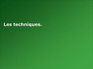 Les techniques.




|
 