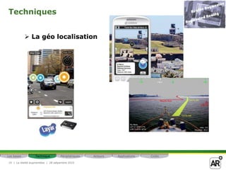 La réalité augmentéee  |  28 setpembre 20106Comment caractériser un système RA ?Un système RA doit avoir les trois caractéristiques suivantes: Combiner le réel et le virtuel