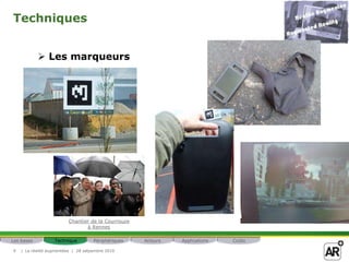 La réalité augmentéee  |  28 setpembre 20105Qu’est ce que la Réalité Augmentée?Réalité mixteEnvironnementréelEnvironnement virtuelVirtualité augmentéeRéalitéaugmentéeAjout d'éléments réels dans des environnements virtuelsAjout d'éléments virtuels dans des environnements réelsLes basesTechniquePériphériquesActeursApplicationsCoûts