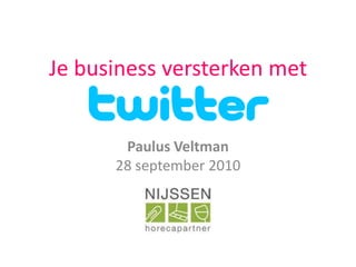 Je business versterken met Paulus Veltman28 september 2010 